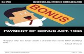 PAYMENT OF BONUS ACT, 1965 - castudyweb.com€¦ · Payment of Bonus Act, 1965 applies was prevented by the employers from working in the establishment for two months during the financial