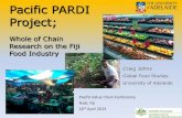 Pacific PARDI Project;€¦ · Interviewed all major supermarket chains, a selection of hotels & resorts and all major Fiji food processors across Viti Levu Plans for 2013 Survey