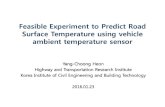 Feasible Experiment to Predict Road Surface …onlinepubs.trb.org/onlinepubs/Conferences/2016/winter...25km (Two-way 50km) 3 Data collection • The survey was conducted 10 times to