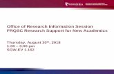 Office of Research Information Session FRQSC Research Support … · 2019. 5. 27. · Agency deadline: September 27, 2018 –full proposal OOR deadline September 20, 2018 –full