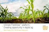 Climate FieldView platform - InfoAg Conference · 2017. 8. 1. · v + 1 © 2017 The Climate Corporation All Rights Reserved Climate FieldView™platform: Creating opportunity in digital