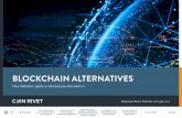 BLOCKCHAIN ALTERNATIVES · to build on top of blockchain technology. They also need the tools to be able to build better software with the help of blockchain. The key is to be able