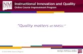 “Quality matters - OCIPocip.nmsu.edu/files/2014/05/QM-presentation2014.pdf · Quality Matters (QM) is a leader in quality assurance for online education and has received national