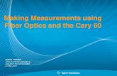Making Measurements using Fiber Optics and the Cary 60€¦ · Agilent’s New Technology – Fiber Optic Probes. • Specially designed for dissolution testing. • 600 micron silica/silica
