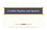 Z-buffer Pipeline and OpenGL · The OpenGL Shading Language Guide, 3rd Edition ! OpenGL and the X Window System ! OpenGL Programming for Mac OS X ! OpenGL ES 2.0 ! WebGL (to appear)