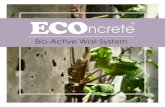 Bio-Active Wall System - ECOncrete · Bio-Active Wall System ECOncrete’s Bio-Active Wall System is a revolutionary concrete application designed to induce rapid plant coverage on