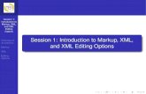 Session 1: Introduction to Markup, XML, and XML Editing Optionstei.oucs.ox.ac.uk/Talks/2007-12-Poznan/session1.pdf · 2018. 5. 29. · Session 1: Introduction to Markup, XML, and