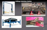 Lifting Vehicles Safely - mrhipwell.files.wordpress.com · 4.11.2013  · 28 Generic 2 Post Hoist Usage Guidelines… ensure hoist’s capacity is higher than vehicle weight be sure