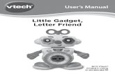User’s Manual - VTech · Thank you for purchasing Little Gadget, Letter Friend from VTech®. Little Gadget, Letter Friend is a funny, friendly robot pal who loves to talk, teach,