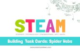 Building Task Cards: Spider Webs - Preschool STEAM · 2016. 10. 11. · Building Task Cards: Spider Webs . Building Task Cards How to Use: 1. Print out page 3 on heavy weight or card