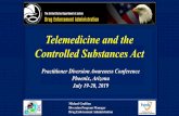 Telemedicine and the Controlled Substances Act...Controlled Substances Dispensed by Means of the Internet 21 U.S.C. 829 (Prescriptions) was amended as follows: No controlled substance