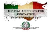 THE ITALIAN POLICY FOR INNOVATIVE ENTREPRENEURSHIP · startup visa • fast-track for programs financed for at least 30% with capital provided by qualified investors nurturing high-tech