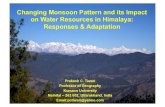 Changing Monsoon Pattern and its Impact on Water Resources in … · 2018. 5. 15. · Changing Monsoon Pattern and its Impact on Water Resources in Himalaya: Responses & Adaptation