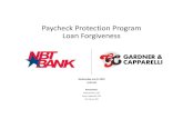 Paycheck Protection Program Loan Forgiveness€¦ · Maximum Forgiveness Lesser of $20,833 paid during the Covered Period, which is $100,000 ÷ 12 x 2.5 ($15,385 if elected 8‐week