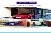 The Good Carport Guide unbranded€¦ · The good, the bad, and the ugly carports available on the market: The Good A good carport will maintain its appearance for many years after