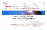 May 1–2, 2006 - Global Climate and Energy Projectgcep.stanford.edu/pdfs/qa4ScQIicx-kve2pX9D7Yg/orr... · Global Climate & Energy Project May 1–2, 2006 GCEP Fusion Energy Workshop