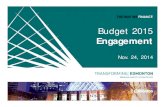 2015 Budget Public Engagement Presentation · Budget 2015 Engagement. Objectives • Improve public access to budget info • Improve transparency & understanding • Create opportunities