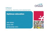 Keynote 1 - Julie Ashton - Optimus Education€¦ · Ofsted Teaching, learning and assessment Optimus-education Julie Ashton Senior HMI 28 November 2013