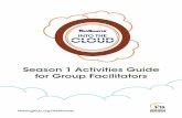 Into the Cloud Season 1 Activities Guide for Group Facilitators PDF · 2020. 7. 20. · 1. After watching an episode, an episode pair, or the whole season of “Into the Cloud”,