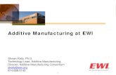 Additive Manufacturing at EWI · 2015. 7. 21. · Machining & Finishing . Additive Manufacturing . 4 . ... Advancements for Manufacturing Machines Design for Additive / Technology