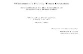 Wisconsin's Public Trust Doctrine€¦ · What is the "public trust doctrine" relating to Wisconsin's navigable waters? 4 - emanates from the Wisconsin Constitution, Article IX, Section