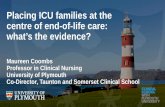 Placing ICU families at the centre of end-of-life care ......The place of family in resuscitation • Awareness re sensitivities and need for unit support • Must keep families informed