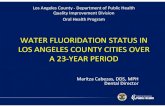 WATER FLUORIDATION STATUS IN LOS ANGELES COUNTY … · Los Angeles County (LAC) Facts •ities in Los Angeles County: C – There are 88 cities in LA County ( 90% of LAC population)