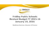 Fridley Public Schools Budget FY 2015 16 January 19, 2016 · Revised Budget FY 2015‐16 January 19, 2016. Fridley Budget Planning Improving academic achievement Using the most effective