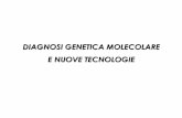 DIAGNOSI GENETICA MOLECOLARE E NUOVE TECNOLOGIE · Implementazione TEST GENETICO (in termini di sensibilità, riduzione dei costi e dei tempi di analisi) per TEST GENETICI MALATTIA-SPECIFICI