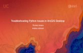 Troubleshooting Python Issues in ArcGIS Desktop · 2017. 8. 15. · Running Python scripts for Pro • A script that used to work now fails?-Use propy.bat to run the script, not the