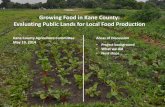 Growing Food in Kane County: Evaluating Public Lands for Local Food … · 2017. 10. 8. · Growing Food in Kane County: Evaluating Public Lands for Local Food Production Kane County