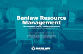 Banlaw Resource Management · 2019. 11. 1. · Banlaw Resource Management Fuel Management Systems – Liquid Resource Solutions Meet Banlaw FuelTrackTM and Banlaw ResTrackTM Our resource