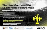 The Jim Madden GPA Leadership Programme · leadership skills Feedback and Personal Development Plan Your Leadership 6 Leadership Masterclasses throughout 2019 Your Project The Réalta