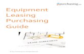 Equipment Leasing Purchasing Guide...Equipment leasing has become an increasingly popular option in many industries. Business owners and managers appreciate the flexibility, tax implications