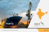 PORTS - IBEF · 178.4 159.2 280.1 305.2 425.8 529.6 0% 10% 20% ... 12 Major Ports were identified under Sagarmala project, for cargo handling till 2035. The objective of this project