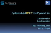 Syntacore 64bit RISC-V core IP product line...2019/06/17  · Syntacore 64bit RISC-V core IP product line Alexander Redkin Executive director RISC-V Workshop Zurich June 11 - 13 2019