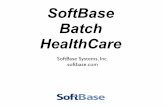 SoftBase Batch HealthCare · •Focused on quick, easy navigation to problem areas • Data available within a minute • Extremely lightweight • Typically left running 24x7 •