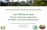 Forest Landscape Approach to REDD+ Emissions …...2015/04/28  · Forest Carbon Partnership Facility Lao PDR Early Idea Forest Landscape Approach to REDD+ Emissions Reductions Twelfth
