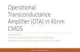 Operational Transconductance Amplifier (OTA) in 45nm CMOS · Amplifier (OTA) in 45nm CMOS YOUNGSEOK LEE ... Design of Analog CMOS Integrated Circuits. McGraw-Hill, 2002. [2] B. Ahuja,