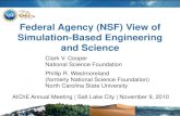 Federal Agency (NSF) View of Simulation-Based Engineering ... Agency (NSF... · • Investment in algorithm, middleware, software development lags ... •Advising NSF –to inform