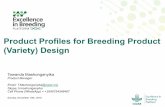 Product Profiles for Breeding Product (Variety) Design · products for impact, tied to a logical breeding program planning progress •The process is a practical way for breeding