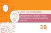 UNFPA EVALUATION OFFICE · This strategy aligns with… 1. UNFPA One Voice Global Communications Strategy, particularly to: •Be bold and vocal about evaluative evidence to support