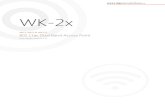 WK-2x · pakedgedevice&software inc WK-2x . WK-2, WK-2-B, WK-2-C . 802.11ac Dual Band Access Point. User Guide Version 1.0