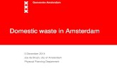Domestic waste in Amsterdam€¦ · Waste policy and management is a important pilar to achieve a circular economy Benchlearning and benchmarking Funds for waste innovations (ecodesign,