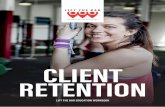 CLIENT RETENTION - Lift The Bar · ― Introduction to the retention course, why we’re focussing on retention, why it’s important for your business and what this course is going