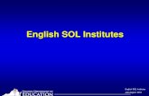 English SOL Institutes · English SOL Institutes July-August 2012 2010 English Standards of Learning Schedule of Implementation •2011-2012 – SOL Field tested items aligned to