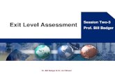 Exit Level Assessment Session Two-3€¦ · Exit Level Assessment Session Two-3 Prof. Bill Badger . Dr. William W. Badger & Dr. Avi Wiezel Review Learning Objectives At the end of