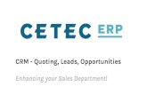 Enhancing your Sales Department! CRM - Quoting, …...Leads - An Overview In Cetec, leads allow your sales department to track potential sales for new customers and internally communicate
