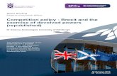 Competition policy - Brexit and the exercise of devolved powers … · 2019. 10. 22. · Brexit stands to change this position, with significant consequences for the future exercise