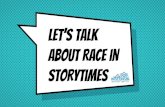 Storytimes About Race in Let’s Talk€¦ · Color Blind or Color Brave? How to Raise A Black Son How to Overcome Bias. Simplified sources 21 Special thanks to all the people who